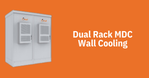 Dual Rack MDC Wall Cooling